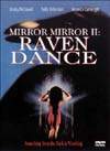 MIRROR, MIRROR 2: RAVEN DANCE